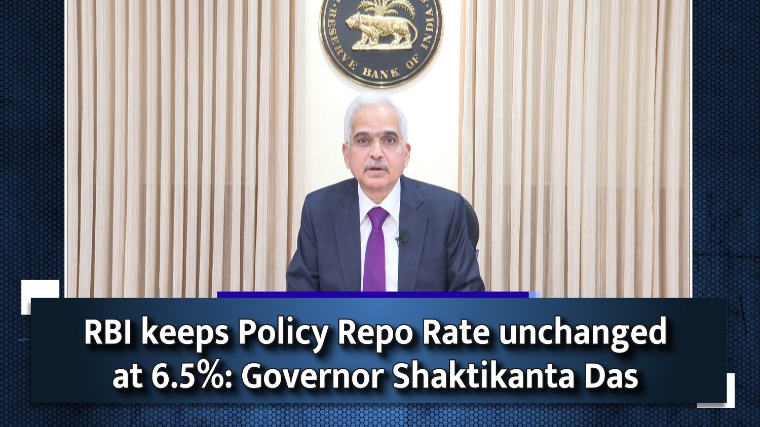 RBI keeps Policy Repo Rate unchanged at 6.5%: Governor Shaktikanta Das